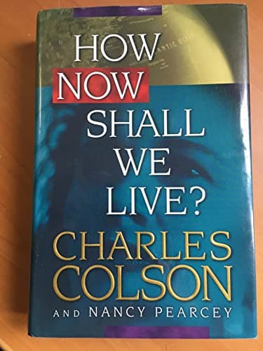 Book cover for How Now Shall We Live? by Charles W. Colson