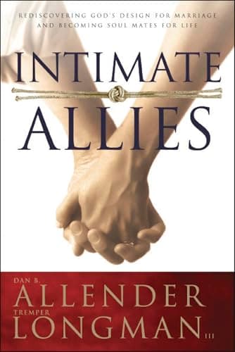 Book cover for Intimate Allies: Rediscovering God's Design for Marriage and Becoming Soul Mates for Life by Allender, Dan B.