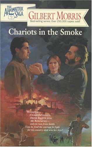 Book cover for Chariots in the Smoke (The Appomattox Saga, Book 9) by Morris, Gilbert