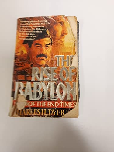 Book cover for Rise of Babylon: Sign of the End Times by Charles H. Dyer