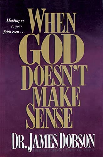Book cover for When God Doesn't Make Sense by James Dobson
