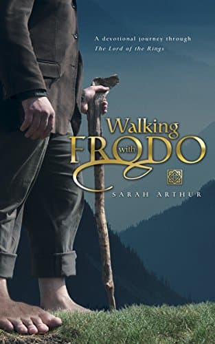Book cover for Walking With Frodo: A Devotional Journey Through the Lord of the Rings by Sarah Arthur