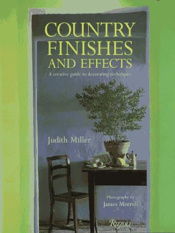 Book cover for Country Finishes & Effects: A Creative Guide to Decorating Techniques by Miller, Judith