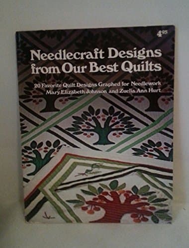 Book cover for Needlecraft designs from our best quilts: 20 favorite quilt designs graphed for needlework by Mary Elizabeth Johnson