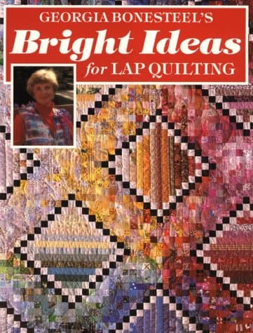 Book cover for Georgia Bonesteel's Bright Ideas for Lap Quilting by Bonesteel, Georgia
