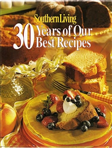 Book cover for Southern Living: 30 Years of Our Best Recipes by Gunter, Julie Fisher