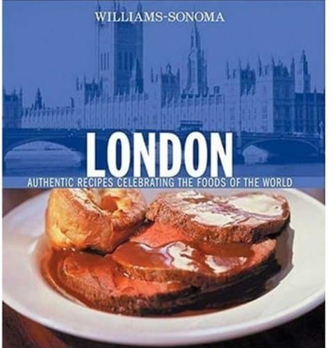 Book cover for Williams-Sonoma Foods of the World: London: Authentic Recipes Celebrating the Foods of the World by Williams, Chuck