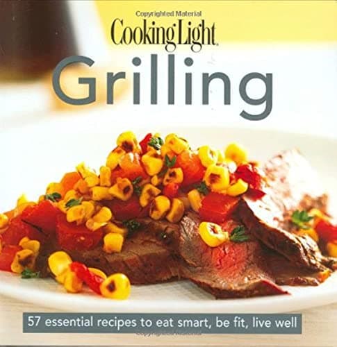 Book cover for Cooking Light Grilling: 57 Essential Recipes to Eat Smart, Be Fit, Live Well by Editors of Cooking Light Magazine
