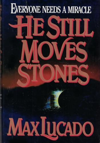 Book cover for He Still Moves Stones by Lucado, Max