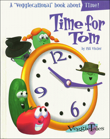 Book cover for Time for Tom (Veggietales Series) by Vischer, Phil