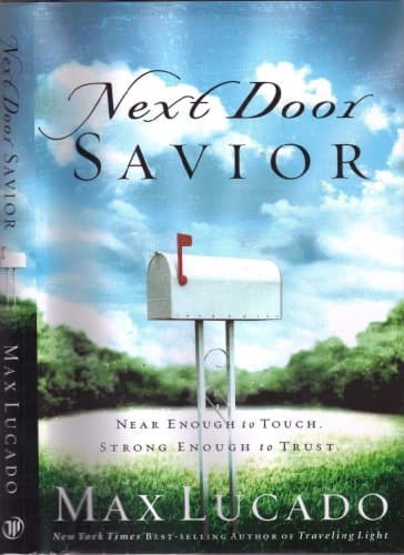 Book cover for Next Door Savior: Near Enough to Touch, Strong Enough to Trust by Lucado, Max