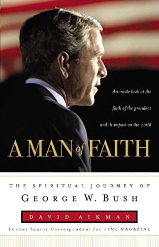 Book cover for A Man of Faith: The Spiritual Journey of George W. Bush by Aikman, David