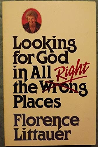 Book cover for Looking for God in all the right places by Littauer, Florence