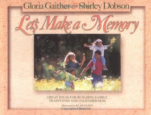Book cover for Let's Make a Memory by Gaither, Gloria; Flint, Russ; Dobson, Shirley
