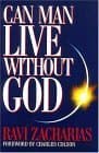 Book cover for Can Man Live Without God by Zacharias, Ravi
