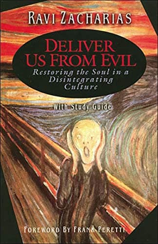 Book cover for Deliver Us From Evil: Restoring the Soul in a Disintegrating Culture with Study Guide by Ravi Zacharias