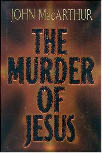 Book cover for The Murder of Jesus by John MacArthur