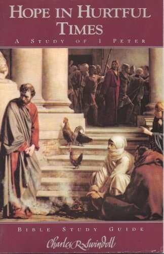 Book cover for Hope in Hurtful Times: A Study of 1 Peter (Bible Study Guide) by Charles Swindoll