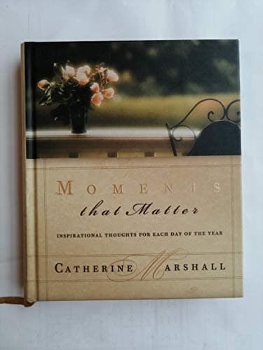 Book cover for Moments That Matter Inspiration For Each Day Of The Year by Marshall, Catherine