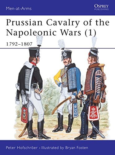 Book cover for Prussian Cavalry of the Napoleonic Wars (1) : 1792-1807 (Men-At-Arms Series, 162) (Men-at-Arms, 162) by Hofschröer, Peter
