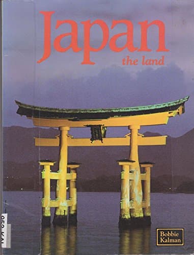 Book cover for Japan: The Land (The Lands, Peoples, and Cultures Series) by Bobbie Kalman