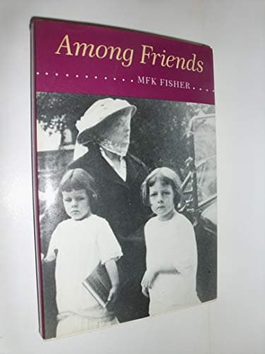 Book cover for Among Friends by M. F. K. Fisher