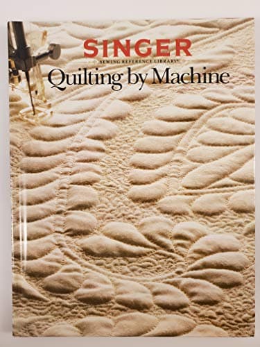 Book cover for Quilting By Machine (Singer Sewing Reference Library) by Singer Sewing