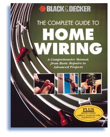 Book cover for The Complete Guide to Home Wiring: A Comprehensive Manual, from Basic Repairs to Advanced Projects (Black & Decker Home Improvement Library) by Creative Publishing International