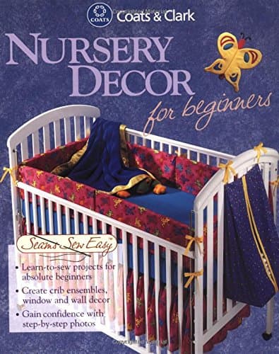Book cover for Nursery Decor for Beginners (Seams Sew Easy) by The Editors of Creative Publishing international
