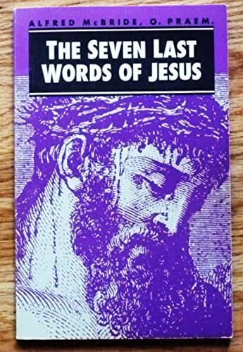 Book cover for The Seven Last Words of Jesus by McBride, Alfred