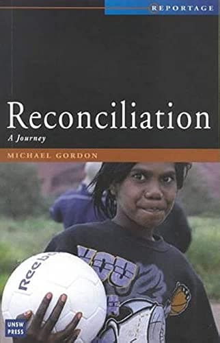 Book cover for Reconciliation: A Journey (Reportage (Sydney, N.S.W.).) by Gordon, Michael