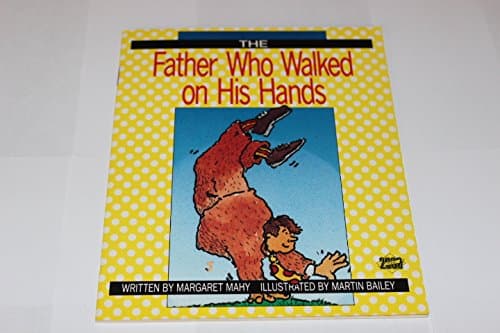 Book cover for The father who walked on his hands (Literacy 2000) by Mahy, Margaret