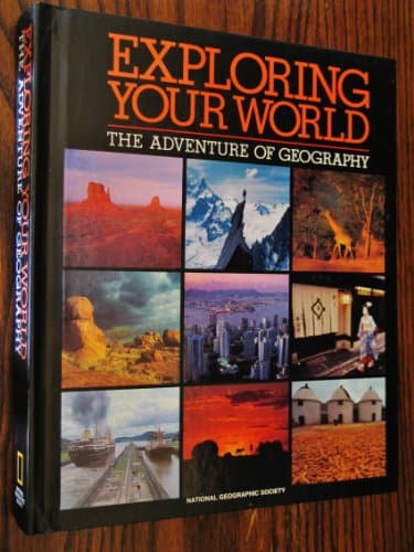 Book cover for Exploring Your World: The Adventure of Geography by Crump, Donald J. (editor)