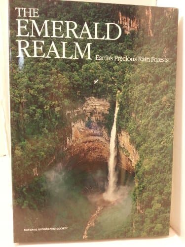 Book cover for THE EMERALD REALM: Earth's Precious Rain Forests by National Geographic Society