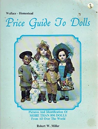 Book cover for Wallace-Homestead price guide to dolls: Pictures and identification of more than 850 dolls from all over the world by Miller, Robert William