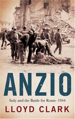 Book cover for Anzio: Italy and the Battle for Rome - 1944 by Clark, Lloyd