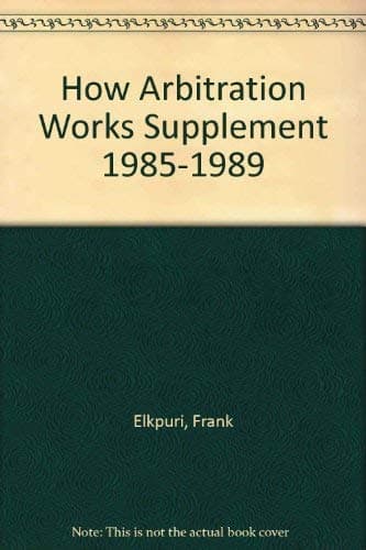 Book cover for How Arbitration Works Supplement 1985-1989 by Elkpuri, Frank