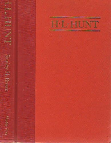 Book cover for H. L. Hunt - A Biography by Brown, Stanley H.