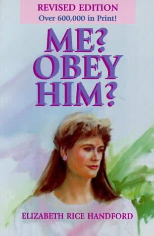 Book cover for Me? Obey Him?: The Obedient Wife and God's Way of Happiness and Blessing in the Home by Handford, Elizabeth Rice