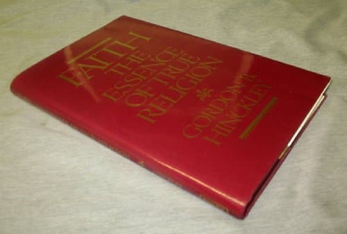 Book cover for Faith: The Essence of True Religion by Hinckley, Gordon B.
