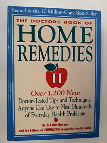 Book cover for The Doctors Book of Home Remedies II: Over 1,200 New Doctor-Tested Tips and Techniques Anyone Can Use to Heal Hundreds of Everyday Health Problems by Kirchheimer, Sid