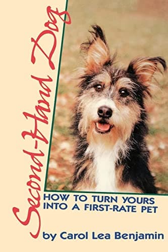 Book cover for Second-Hand Dog: How to Turn Yours into a First-Rate Pet by Benjamin, Carol Lea