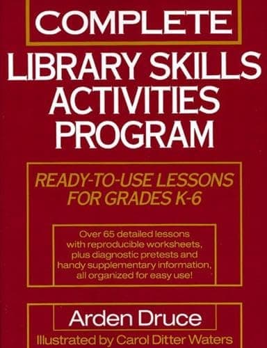 Book cover for Complete Library Skills Activities Program: Ready-To-Use Lessons for Grades K-6 by Druce, Arden