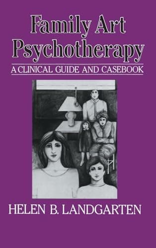 Book cover for Family Art Psychotherapy: A Clinical Guide And Casebook by Landgarten, Helen B