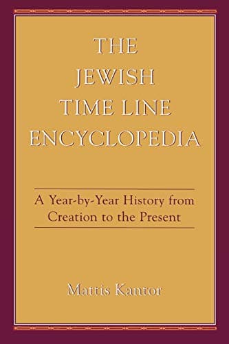 Book cover for The Jewish Time Line Encyclopedia: A Year-by-Year History From Creation to the Present by Kantor, Mattis