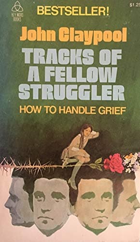 Book cover for Tracks of a fellow struggler: How to handle grief by Claypool, John