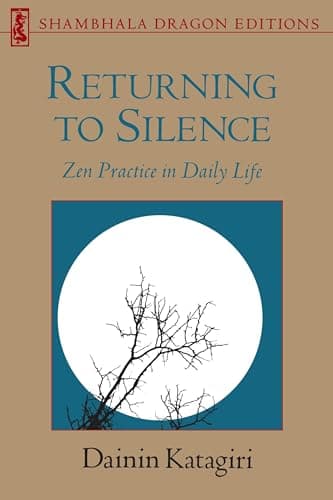 Book cover for Returning to Silence: Zen Practice in Daily Life (Shambhala Dragon Editions) by Katagiri, Dainin