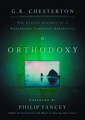 Book cover for Orthodoxy: The Classic Account of a Remarkable Christian Experience (The Wheaton Literary Series) by Chesterton, G.K.