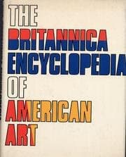 Book cover for The Britannica encyclopedia of American art: A special educational supplement to the Encyclopaedia Britannica by Unknown
