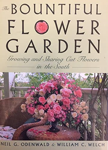 Book cover for The Bountiful Flower Garden: Growing and Sharing Cut Flowers in the South by Welch, William C.